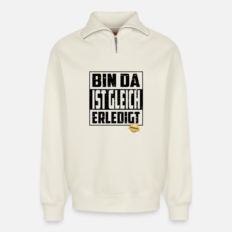 Bin da, ist gleich Erledigt - Relaxed Unisex Organic Half Zip Sweatshirt – von SPREAD - Naturweiß