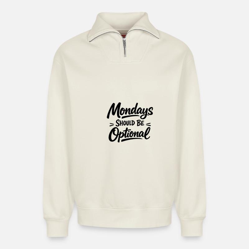 Monday should be optional weiss - Relaxed Unisex Organic Half Zip Sweatshirt – von SPREAD - Naturweiß