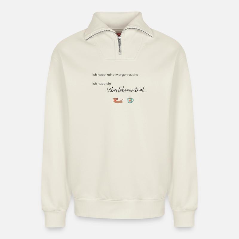 LIEBEVOLL Morgenroutine Dackel  - Relaxed Unisex Organic Half Zip Sweatshirt – von SPREAD - Naturweiß