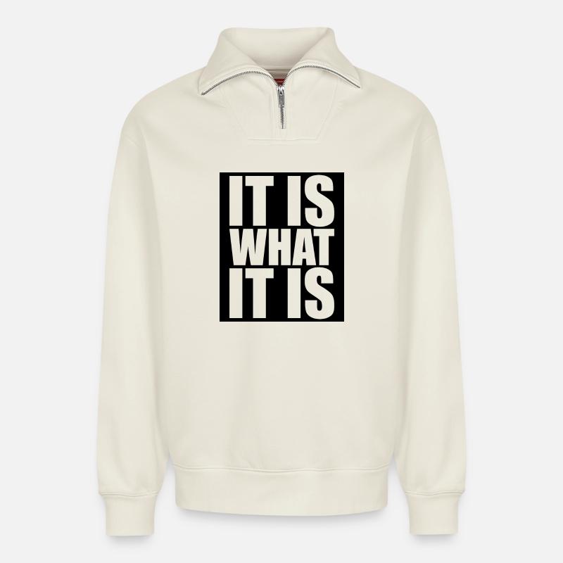 It Is What It Is - Relaxed Unisex Organic Half Zip Sweatshirt – von SPREAD - Naturweiß