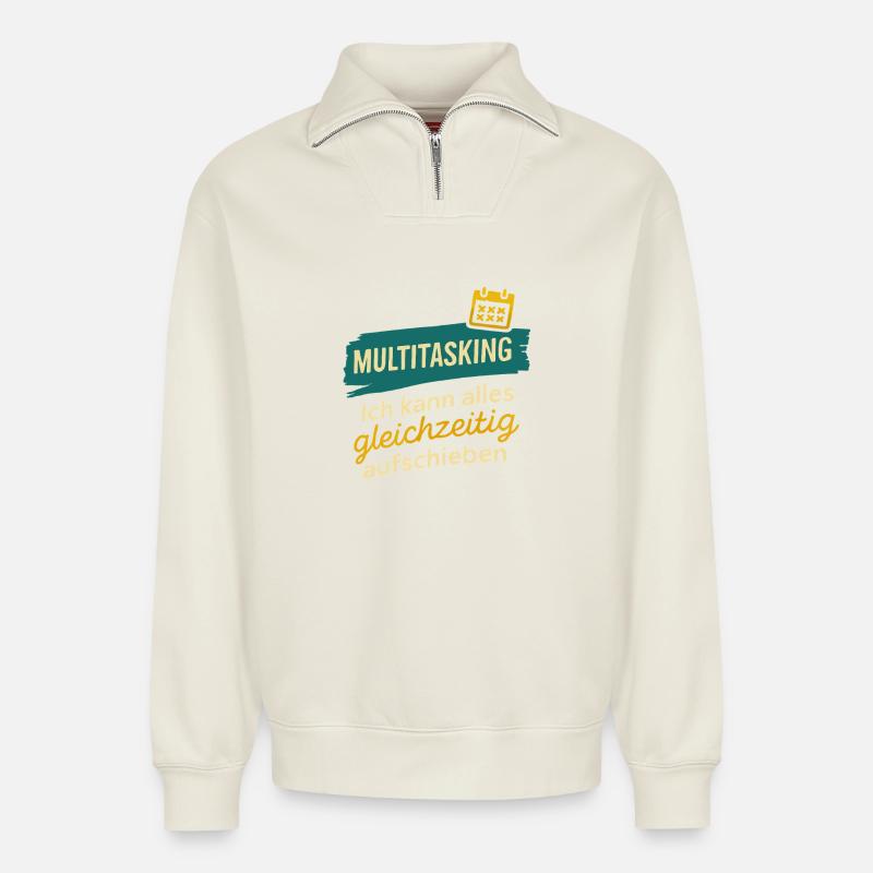 Multitasking – Alles gleichzeitig aufschieben - Relaxed Unisex Organic Half Zip Sweatshirt – von SPREAD - Naturweiß