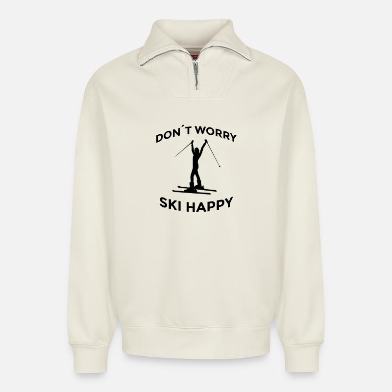 Don’t Worry Ski Happy Skispruch - Relaxed Unisex Organic Half Zip Sweatshirt – von SPREAD - Naturweiß