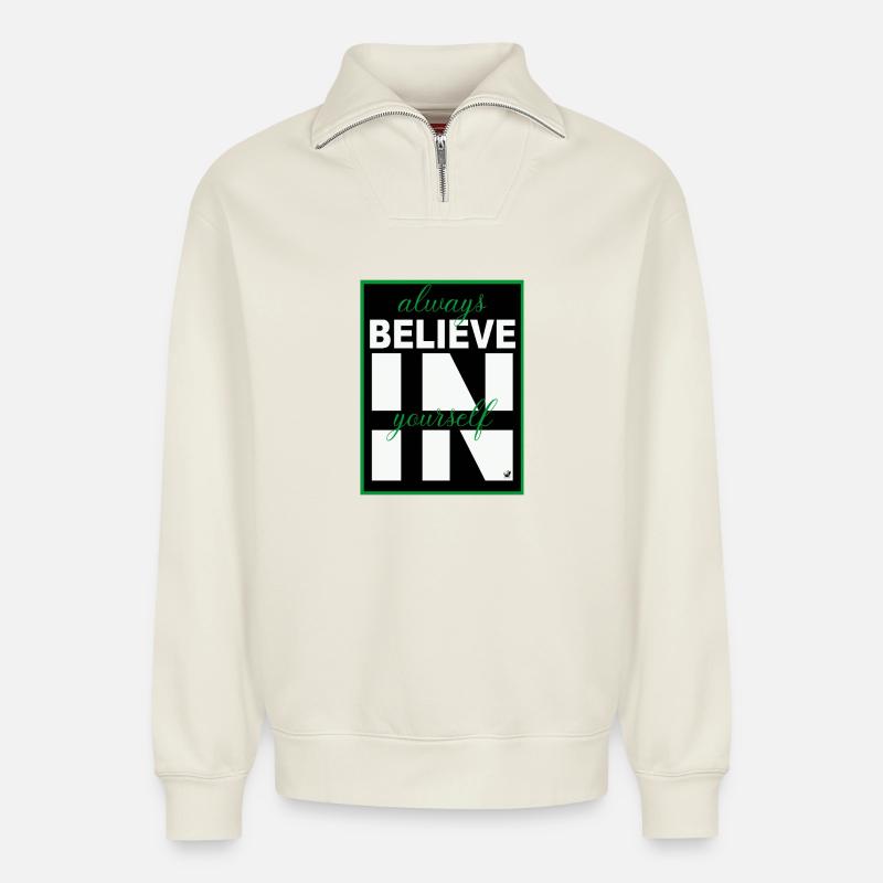 Always believe in yourself - Relaxed Unisex Organic Half Zip Sweatshirt – von SPREAD - Naturweiß