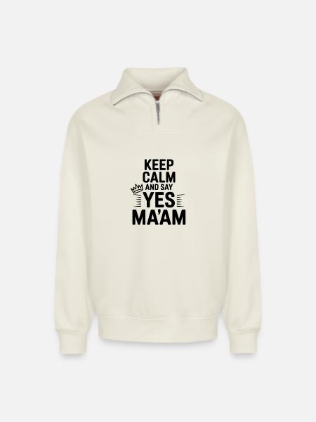 Keep Calm and Say Yes Ma'am - Relaxed Unisex Organic Half Zip Sweatshirt – by SPREAD - off white