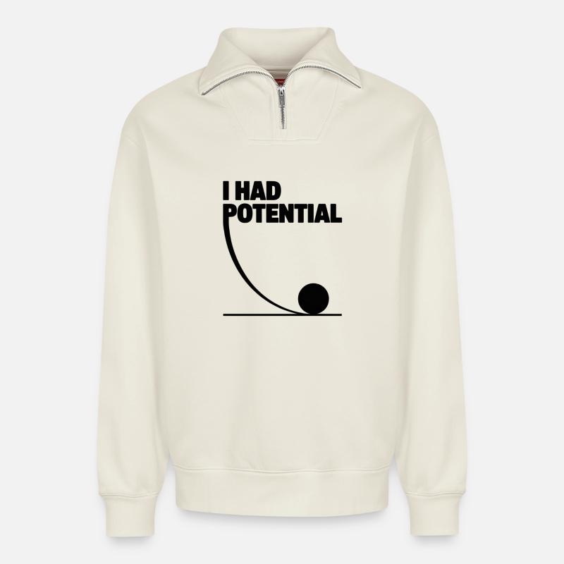 I had potential science math physics - Relaxed Unisex Organic Half Zip Sweatshirt – by SPREAD - off white