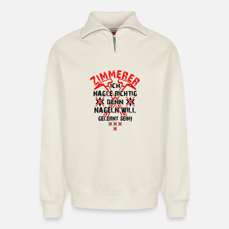 Zimmerer Hammer Baustelle Bauarbeiter - Relaxed Unisex Organic Half Zip Sweatshirt – von SPREAD - Naturweiß