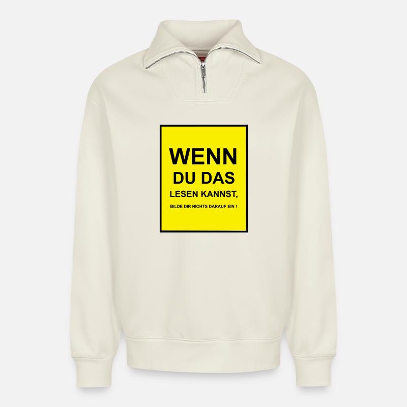 Wenn du das lesen kannst - Relaxed Unisex Organic Half Zip Sweatshirt – von SPREAD - Naturweiß