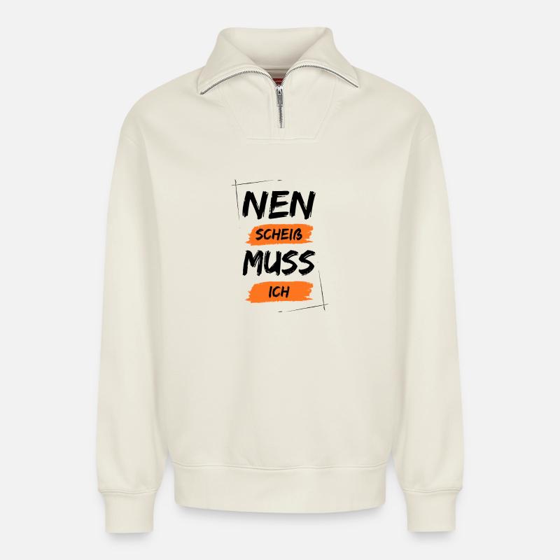 Nen scheiß muss ich - Relaxed Unisex Organic Half Zip Sweatshirt – von SPREAD - Naturweiß
