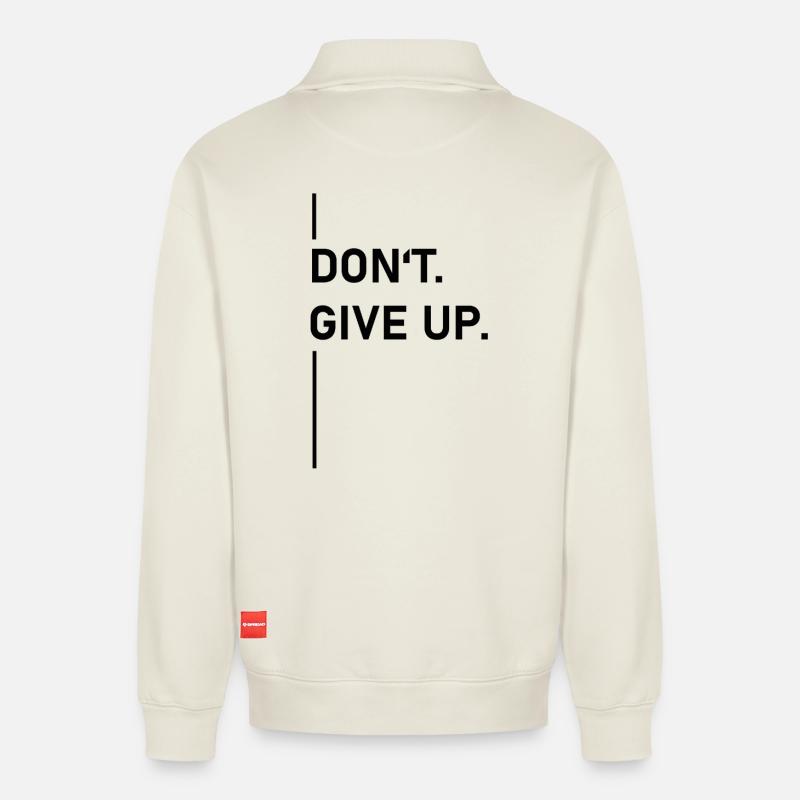 Don’t. Give up. – Statement - Relaxed Unisex Organic Half Zip Sweatshirt – von SPREAD - Naturweiß