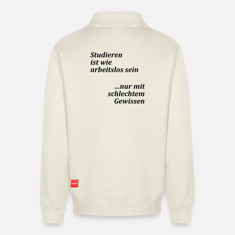 Unispruch "Studieren = arbeitslos" Studenten - Relaxed Unisex Organic Half Zip Sweatshirt – von SPREAD - Naturweiß