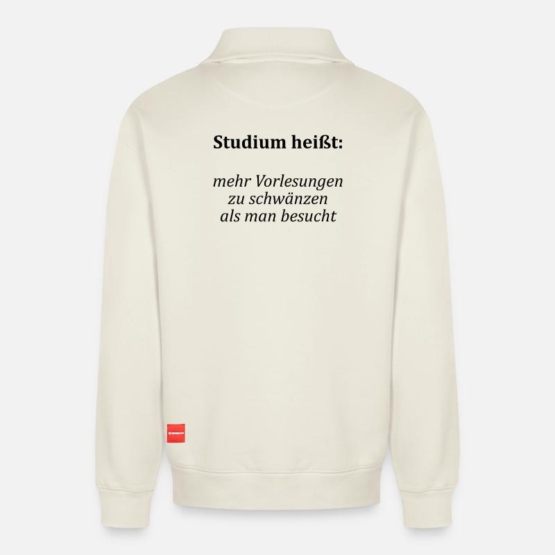 Unispruch "Vorlesungen schwänzen"Student Studenten - Relaxed Unisex Organic Half Zip Sweatshirt – von SPREAD - Naturweiß