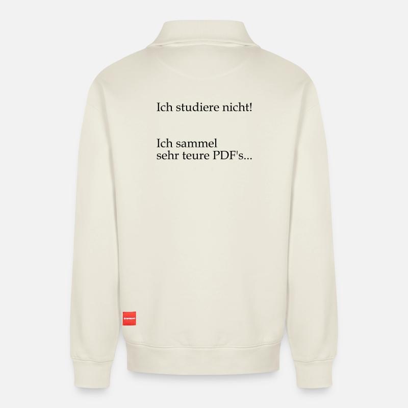 Unispruch "sehr teure PDFs" Geschenk, Studenten - Relaxed Unisex Organic Half Zip Sweatshirt – von SPREAD - Naturweiß