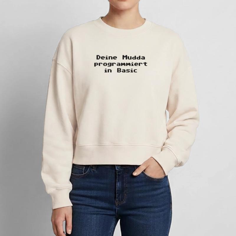 Deine Mudda programmiert in Basic Relaxed Frauen Organic Sweatshirt – von SPREAD