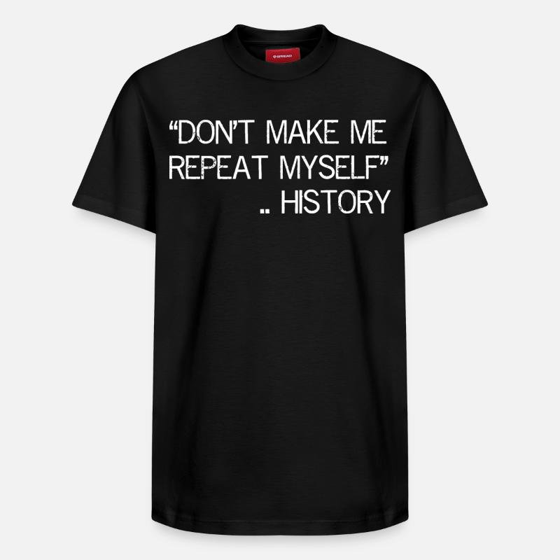 Ne me faites pas répéter l’histoire - T-shirt unisexe décontracté en coton Supima – de SPREAD - noir