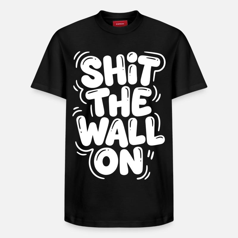 Shit the wall on - Relaxed Unisex Supima Cotton T-Shirt – von SPREAD - Schwarz