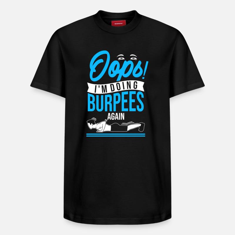 Oops! I'm doing burpees again - Relaxed Unisex Supima Cotton T-Shirt – by SPREAD - black