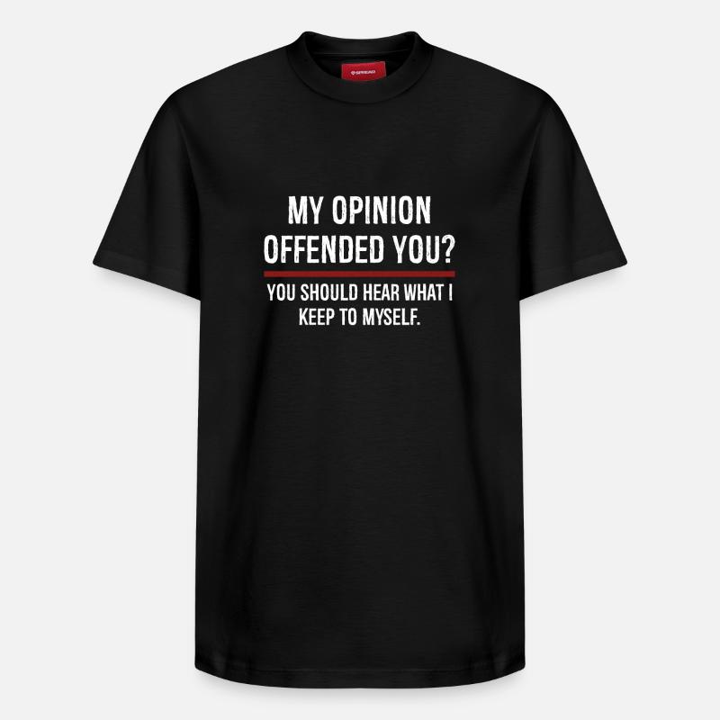 Mon opinion vous a offensé Vous devriez l’entendre - T-shirt unisexe décontracté en coton Supima – de SPREAD - noir