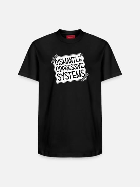 Dismantle Oppressive Systems Activism Statement - Relaxed Unisex Supima Cotton T-Shirt – by SPREAD - black