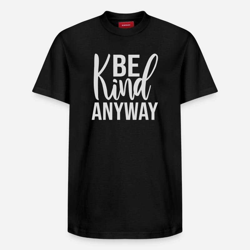 Be Kind Anyway Freundlichkeit Statement Spruch - Relaxed Unisex Supima Cotton T-Shirt – von SPREAD - Schwarz