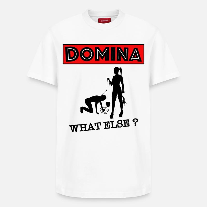 Dominatrice maîtresse quoi d’autre? - T-shirt unisexe décontracté en coton Supima – de SPREAD - blanc