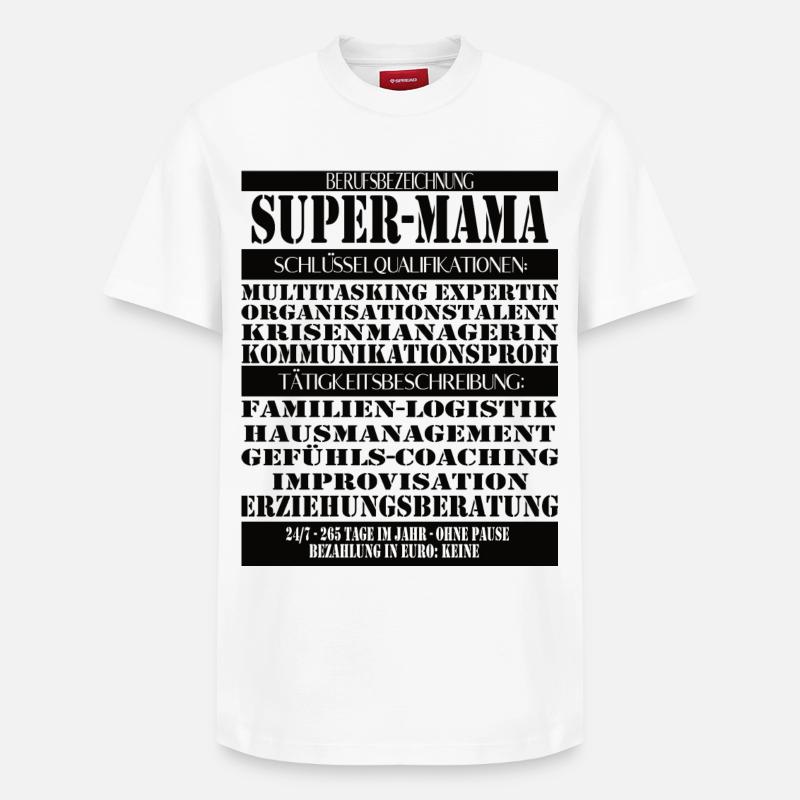 Super Mama – Multitâche sans pause - T-shirt unisexe décontracté en coton Supima – de SPREAD - blanc