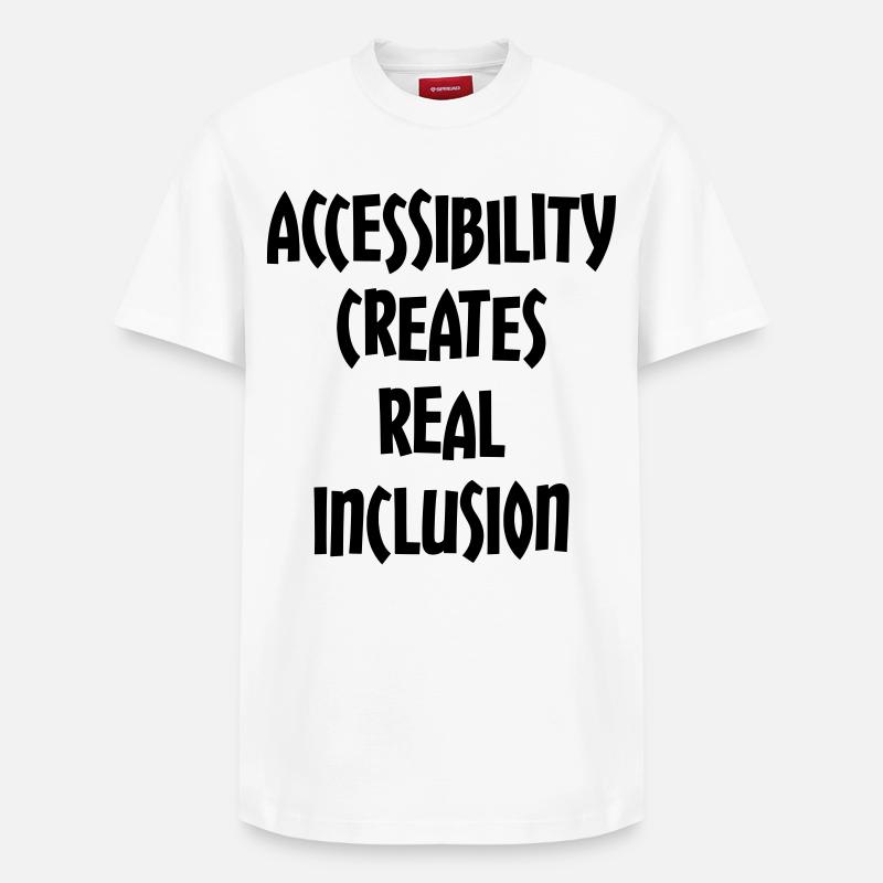 L’accessibilité crée une véritable inclusion # - T-shirt unisexe décontracté en coton Supima – de SPREAD - blanc