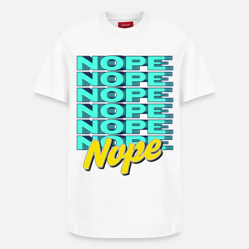 NOPE – Bold & Sassy Statement - Relaxed Unisex Supima Cotton T-Shirt – by SPREAD - white