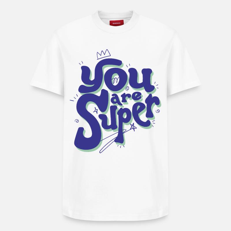 Vous êtes super – Lettrage ludique - T-shirt unisexe décontracté en coton Supima – de SPREAD - blanc