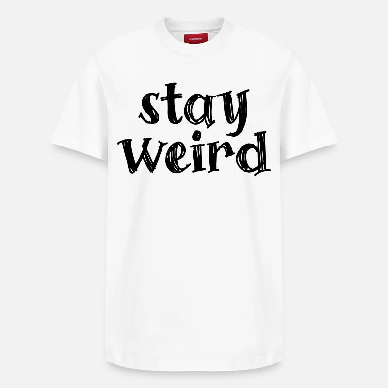 Stay weird - Relaxed Unisex Supima Cotton T-Shirt – von SPREAD - Weiß