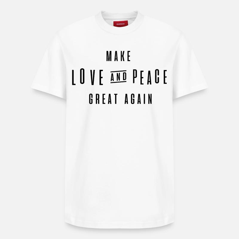 make love and peace great again - Relaxed Unisex Supima Cotton T-Shirt – von SPREAD - Weiß