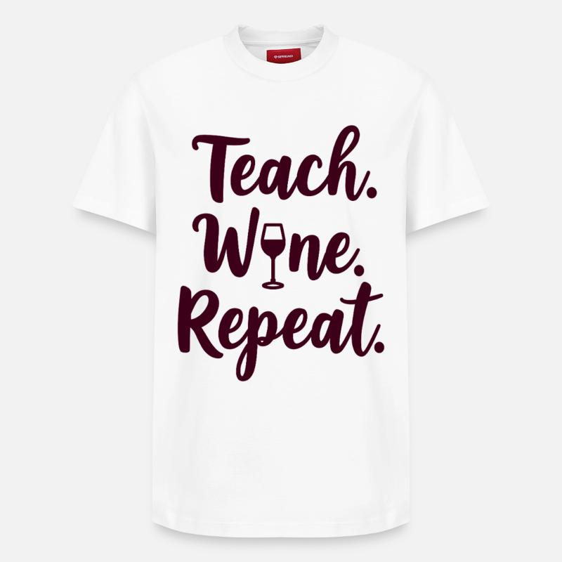 Teach. Wine. Repeat. Lehrer-Spruch - Relaxed Unisex Supima Cotton T-Shirt – von SPREAD - Weiß