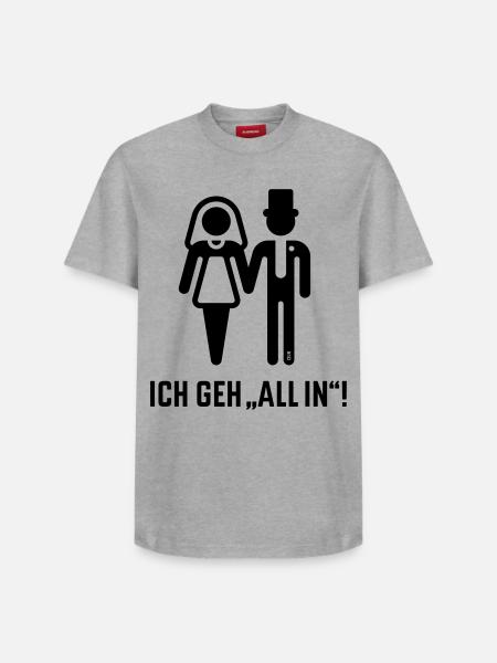 Jeg går "all in"! (Bryllup, Brude og Gom, Polterabend / B) - Unisex T-shirt i Supima-bomuld med afslappet pasform – fra SPREAD - hvid