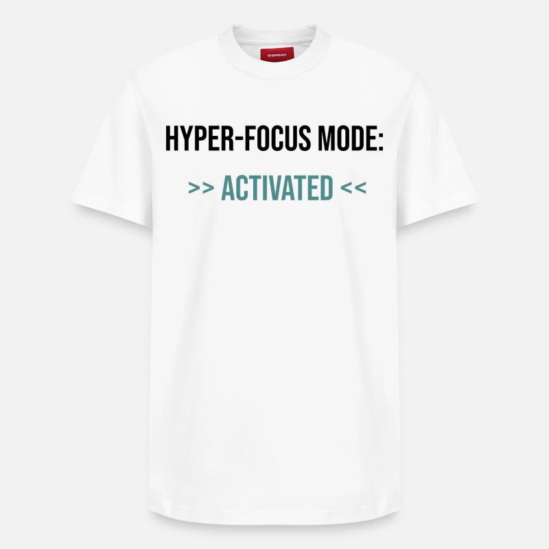 Hyper-Focus Mode: Activated - Statement - Relaxed Unisex Supima Cotton T-Shirt – by SPREAD - white