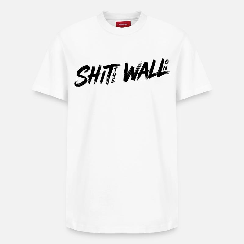 Shit the wall on - Relaxed Unisex Supima Cotton T-Shirt – von SPREAD - Weiß