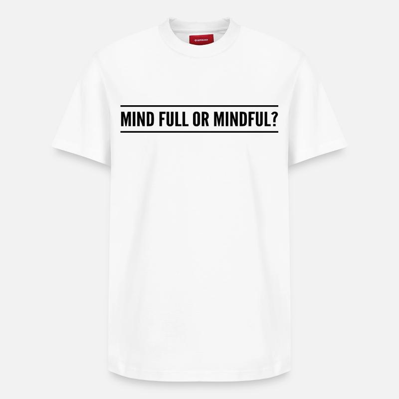 Geistig voll oder achtsam? - Relaxed Unisex Supima Cotton T-Shirt – von SPREAD - Weiß