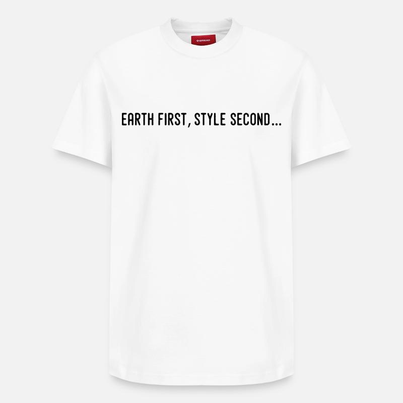 Earth first, style second... - T-shirt unisexe décontracté en coton Supima – de SPREAD - blanc