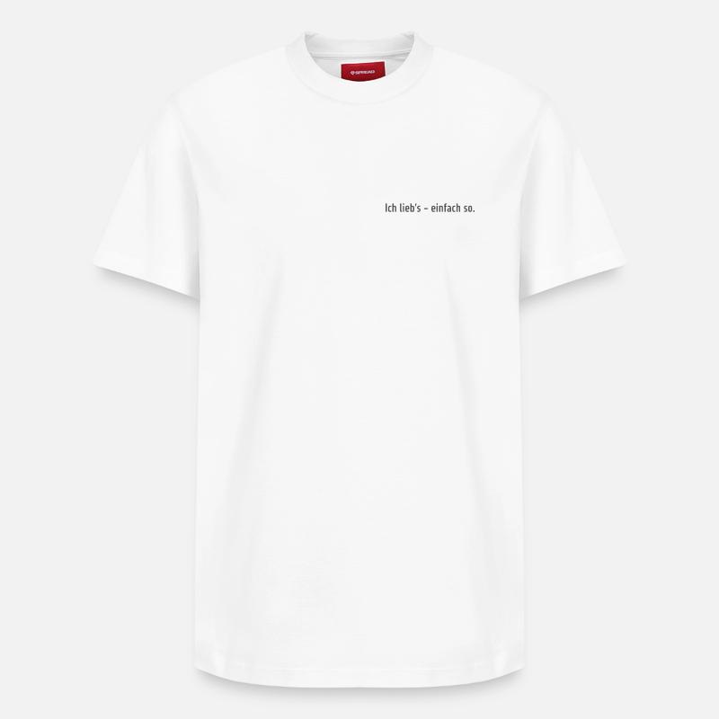 Ich lieb’s – einfach so. - Relaxed Unisex Supima Cotton T-Shirt – von SPREAD - Weiß
