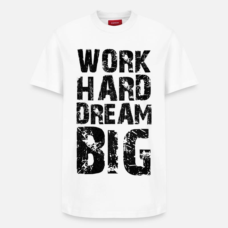 work hard dream big - T-shirt unisexe décontracté en coton Supima – de SPREAD - blanc