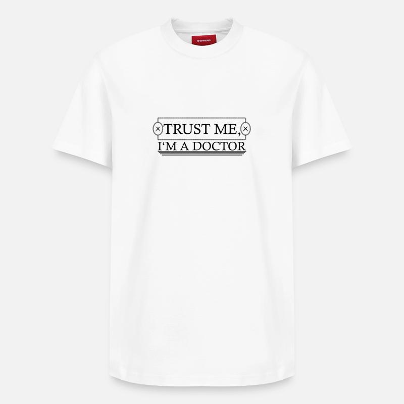Croyez moi, je suis médecin - T-shirt unisexe décontracté en coton Supima – de SPREAD - blanc