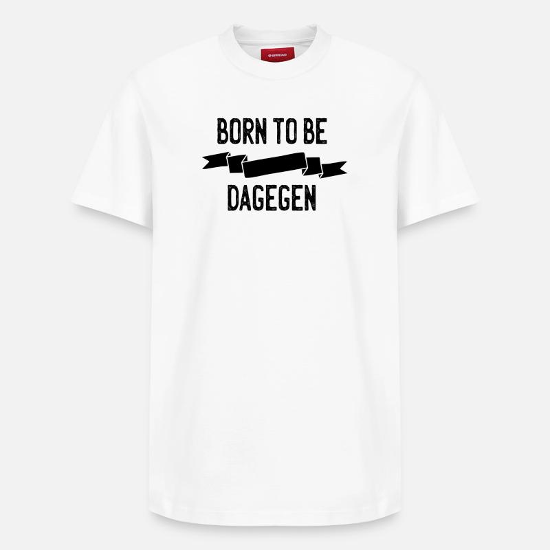 Born to be dagegen - Relaxed Unisex Supima Cotton T-Shirt – von SPREAD - Weiß