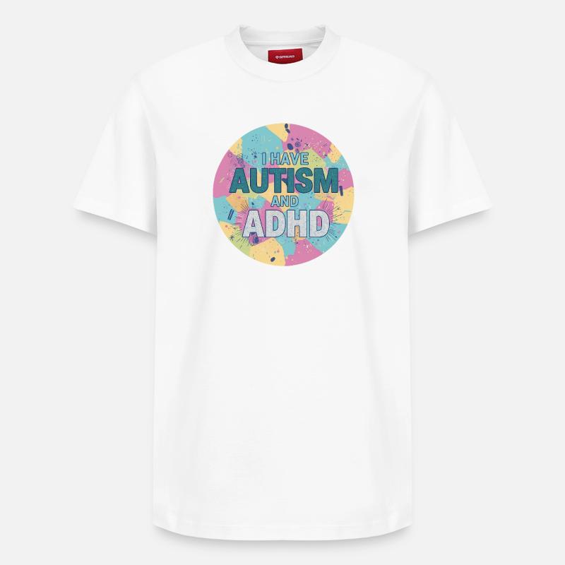 J’ai l’autisme et le TDAH - T-shirt unisexe décontracté en coton Supima – de SPREAD - blanc