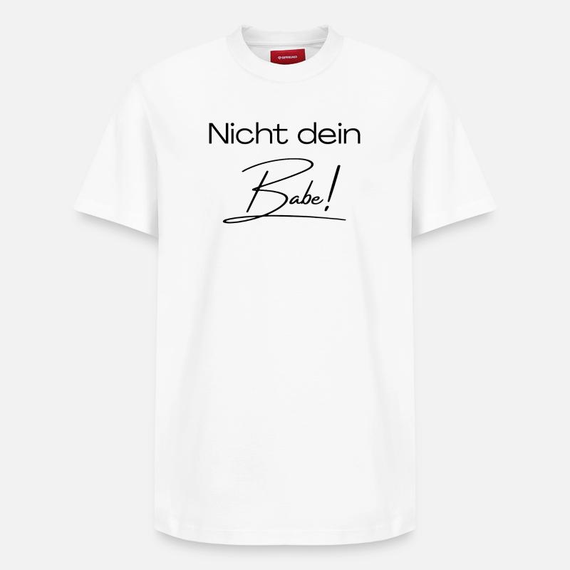 Nicht dein Babe! - Relaxed Unisex Supima Cotton T-Shirt – von SPREAD - Weiß