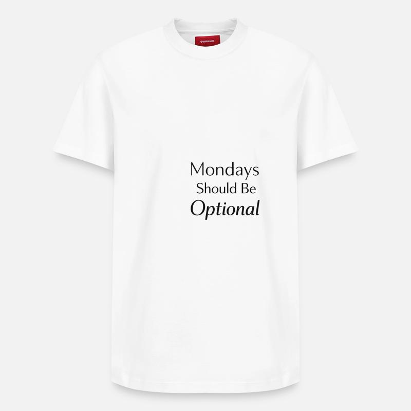 Le lundi devrait être optionnel - T-shirt unisexe décontracté en coton Supima – de SPREAD - blanc