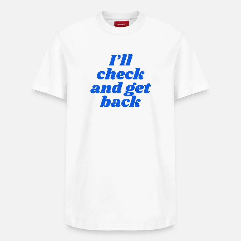I'll check and get back - Relaxed Unisex Supima Cotton T-Shirt – von SPREAD - Weiß