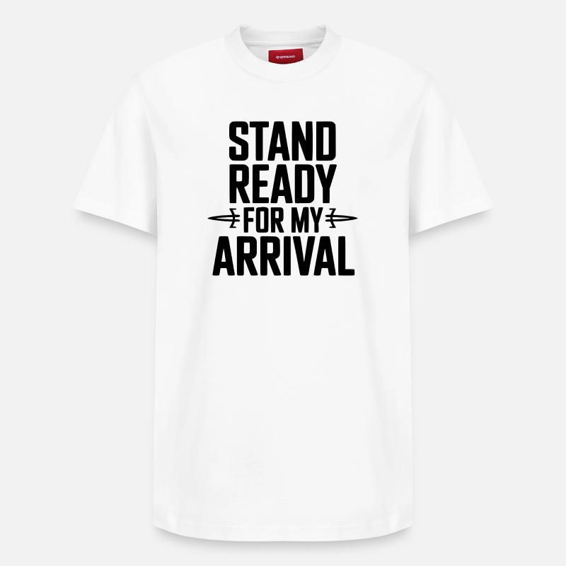 Préparez-vous à mon arrivée - T-shirt unisexe décontracté en coton Supima – de SPREAD - blanc