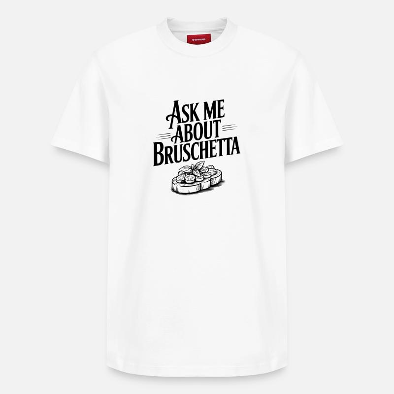 Demande-moi à propos de Bruschetta - T-shirt unisexe décontracté en coton Supima – de SPREAD - blanc
