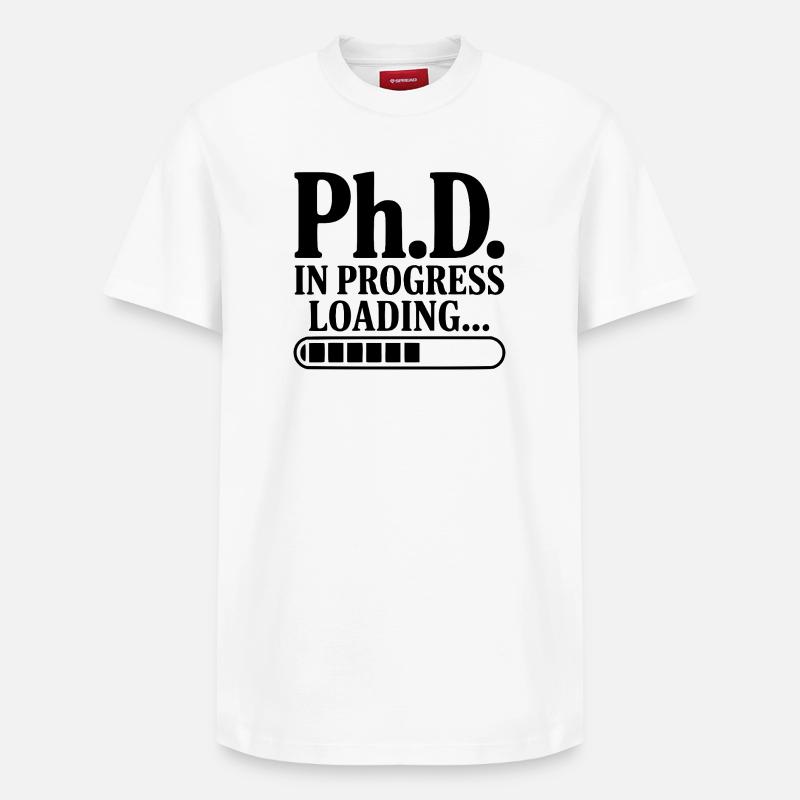 Ph.D. In Progress Loading... - Relaxed Unisex Supima Cotton T-Shirt – by SPREAD - white