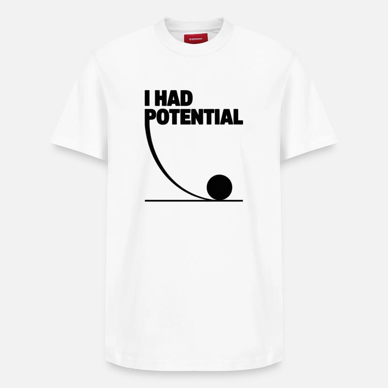 I had potential science math physics - Relaxed Unisex Supima Cotton T-Shirt – by SPREAD - white