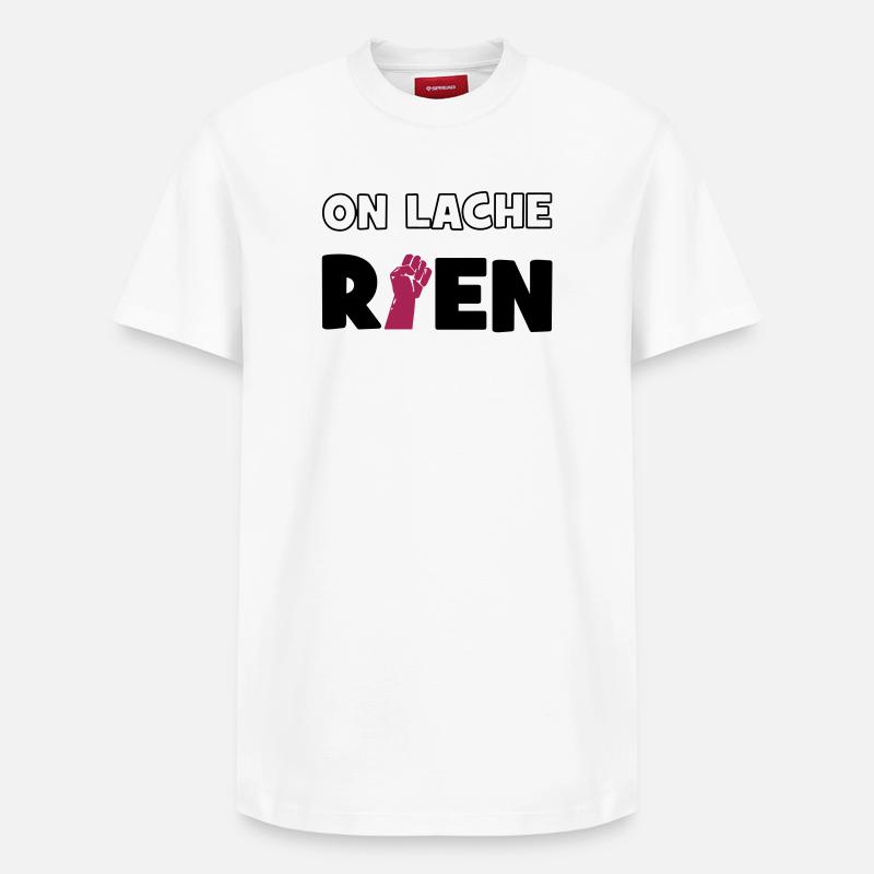On lâche rien ! - T-shirt unisexe décontracté en coton Supima – de SPREAD - blanc
