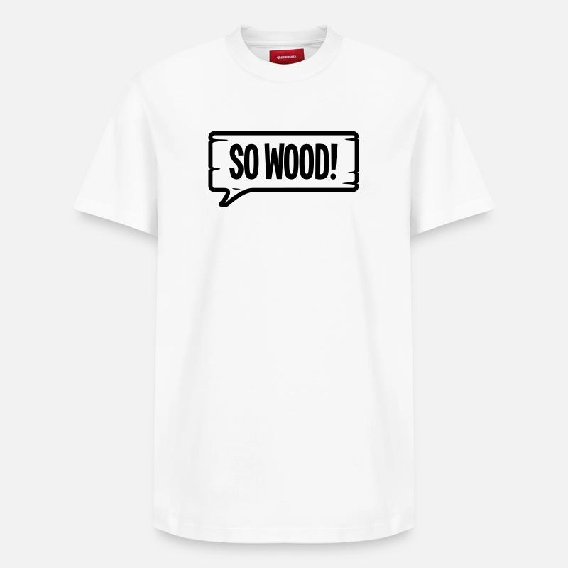 ALORS DU BOIS ! - T-shirt unisexe décontracté en coton Supima – de SPREAD - blanc